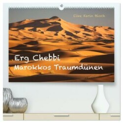 Erg Chebbi - Marokkos Traumdünen (hochwertiger Premium Wandkalender 2025 DIN A2 quer), Kunstdruck in Hochglanz