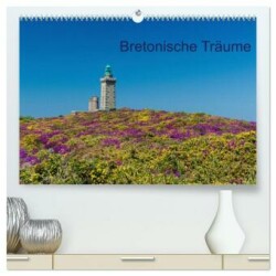 Bretonische Träume (hochwertiger Premium Wandkalender 2025 DIN A2 quer), Kunstdruck in Hochglanz