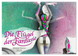 Die Flügel der Fantasie (Wandkalender 2025 DIN A3 quer), CALVENDO Monatskalender