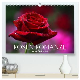 Rosen Romanze - Visuelle Musik (hochwertiger Premium Wandkalender 2025 DIN A2 quer), Kunstdruck in Hochglanz