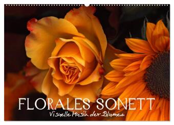 Florales Sonett - Visuelle Musik der Blumen (Wandkalender 2025 DIN A2 quer), CALVENDO Monatskalender