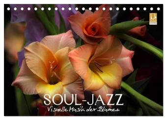 Soul-Jazz - Visuelle Musik der Blumen (Tischkalender 2025 DIN A5 quer), CALVENDO Monatskalender