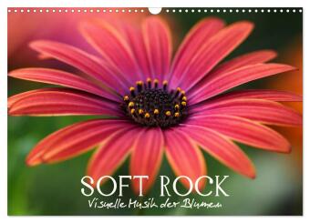 Soft Rock - Visuelle Musik der Blumen (Wandkalender 2025 DIN A3 quer), CALVENDO Monatskalender