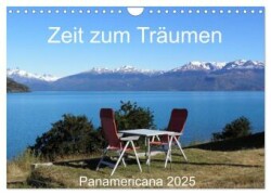 Zeit zum Träumen - Panamericana 2025 (Wandkalender 2025 DIN A4 quer), CALVENDO Monatskalender