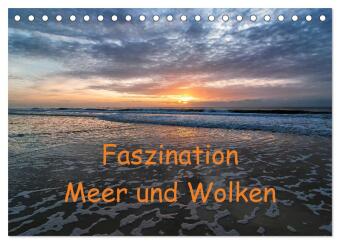 Faszination Meer und Wolken (Tischkalender 2025 DIN A5 quer), CALVENDO Monatskalender