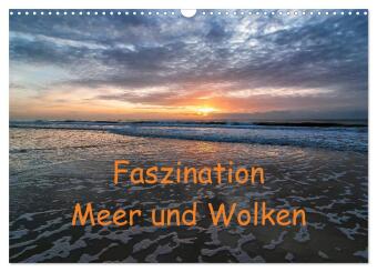 Faszination Meer und Wolken (Wandkalender 2025 DIN A3 quer), CALVENDO Monatskalender