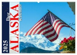 Der Alaska Kalender (Wandkalender 2025 DIN A2 quer), CALVENDO Monatskalender