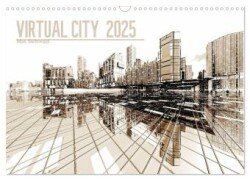 VIRTUAL CITY 2025 (Wandkalender 2025 DIN A3 quer), CALVENDO Monatskalender