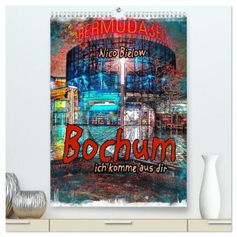 Bochum ich komme aus dir (hochwertiger Premium Wandkalender 2025 DIN A2 hoch), Kunstdruck in Hochglanz