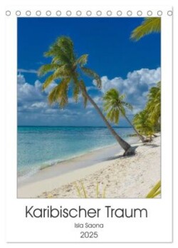 Karibischer Traum Isla Saona (Tischkalender 2025 DIN A5 hoch), CALVENDO Monatskalender