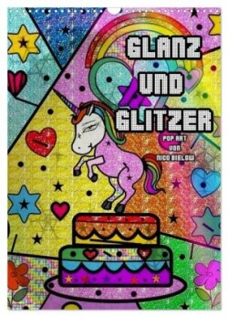 Glanz und Glitzer (Wandkalender 2025 DIN A3 hoch), CALVENDO Monatskalender