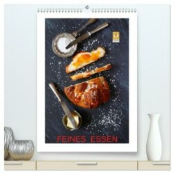 Feines Essen (hochwertiger Premium Wandkalender 2025 DIN A2 hoch), Kunstdruck in Hochglanz