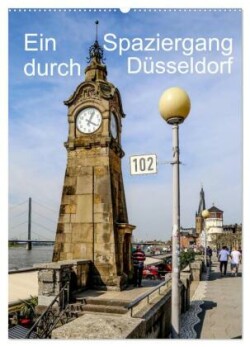 Ein Spaziergang durch Düsseldorf (Wandkalender 2025 DIN A2 hoch), CALVENDO Monatskalender