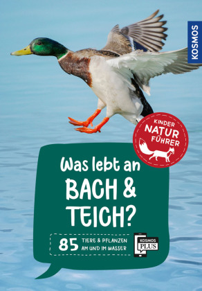 Was lebt an Bach und Teich? Kindernaturführer