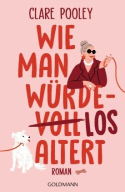 Wie man würdelos altert