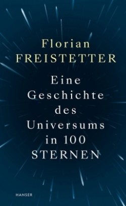 Eine Geschichte des Universums in 100 Sternen