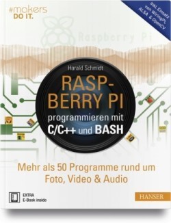 Raspberry Pi programmieren mit C/C++ und Bash, m. 1 Buch, m. 1 E-Book