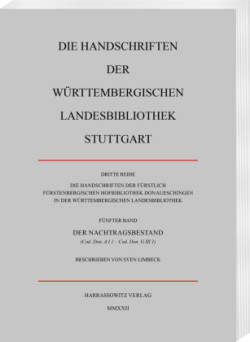 Die Handschriften der Fürstlich Fürstenbergischen Hofbibliothek Donaueschingen in der Württembergischen Landesbibliothek Stuttgart