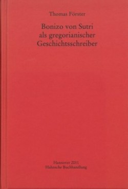 Bonizo von Sutri als gregorianischer Geschichtsschreiber