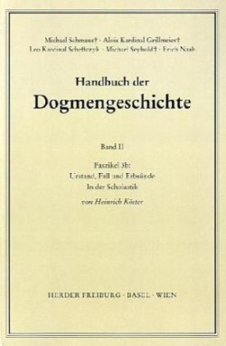 Handbuch der Dogmengeschichte / Bd II: Der trinitarische Gott - Die Schöpfung - Die Sünde / Urstand, Fall und Erbsünde. Faszikel.3b
