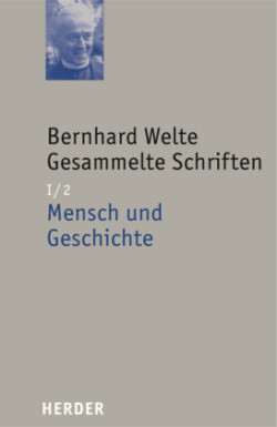 Gesammelte Schriften, Bd. 1/2, Bernhard Welte Gesammelte Schriften