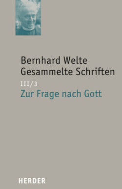 Gesammelte Schriften, Bd. 3/3, Bernhard Welte Gesammelte Schriften