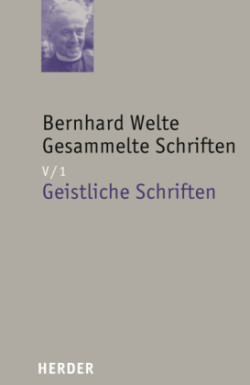 Bernhard Welte Gesammelte Schriften. Tl.1