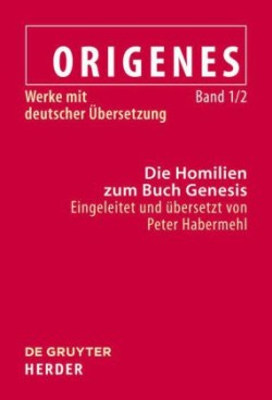Werke mit deutscher Übersetzung, Bd. 1/2, Die Homilien zum Buch Genesis