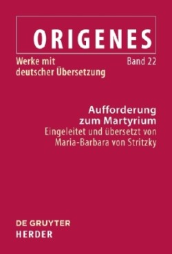 Werke mit deutscher Übersetzung, Bd. 22, Aufforderung zum Martyrium