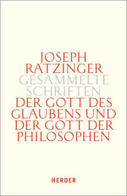 Gott des Glaubens und der Gott der Philosophen, Band 3/1