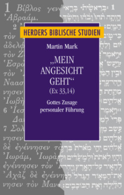 "Mein Angesicht geht" (Ex 33,14)
