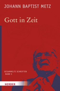 Johann Baptist Metz Gesammelte Schriften