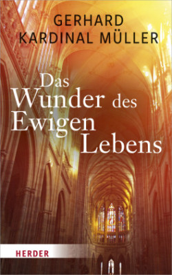 Das Wunder der Unsterblichkeit
