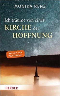 Ich träume von einer Kirche der Hoffnung