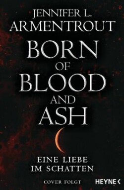 Born of Blood and Ash - Eine Liebe im Schatten