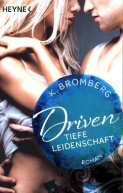 Driven. Tiefe Leidenschaft