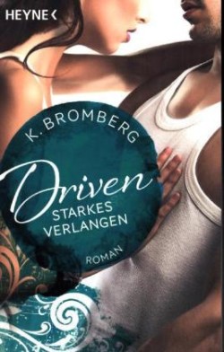 Driven. Starkes Verlangen