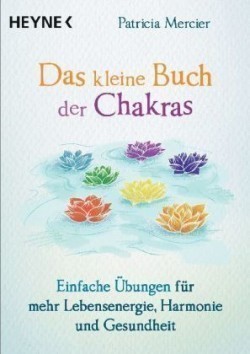 Das kleine Buch der Chakras