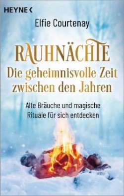 Rauhnächte: Die geheimnisvolle Zeit zwischen den Jahren (erweiterte Neuausgabe)