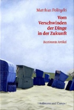 Vom Verschwinden der Dinge in der Zukunft 2006-1998