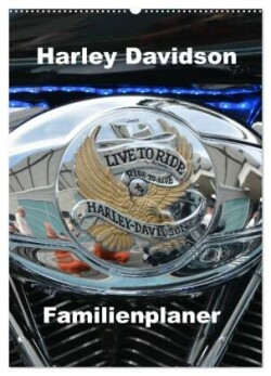 Harley Davidson Familienplaner (Wandkalender 2025 DIN A2 hoch), CALVENDO Monatskalender