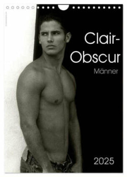 Clair-Obscur Männer 2025 (Wandkalender 2025 DIN A4 hoch), CALVENDO Monatskalender