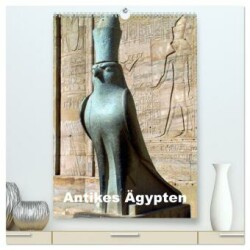 Antikes Ägypten (hochwertiger Premium Wandkalender 2025 DIN A2 hoch), Kunstdruck in Hochglanz