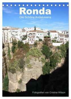 Ronda, die Schöne Andalusiens (Tischkalender 2025 DIN A5 hoch), CALVENDO Monatskalender