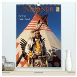 Indianer, Portrait Collection 1 (hochwertiger Premium Wandkalender 2025 DIN A2 hoch), Kunstdruck in Hochglanz