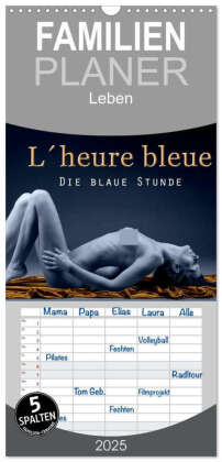 Familienplaner 2025 - L´heure bleu - Die blaue Stunde mit 5 Spalten (Wandkalender, 21 x 45 cm) CALVENDO