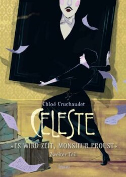 Céleste - »Es wird Zeit, Monsieur Proust«