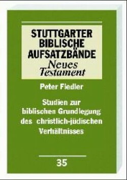 Studien zur biblischen Grundlegung des christlich-jüdischen Verhältnisses