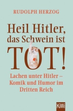 Heil Hitler, das Schwein ist tot!