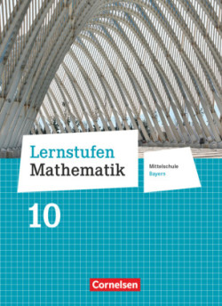 Lernstufen Mathematik - Mittelschule Bayern 2017 - 10. Jahrgangsstufe